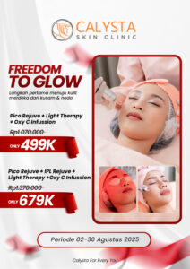 Freedom to Glow : Promo Perawatan Wajah di Calysta Skin Clinic Agustus 2025