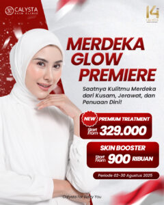 Merdeka Glow Premiere: Promo Spesial & Treatment Baru Calysta Skin Clinic Agustus 2025
